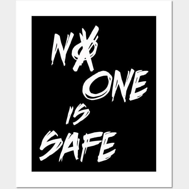 No One Is Safe Wall Art by Notanewmember